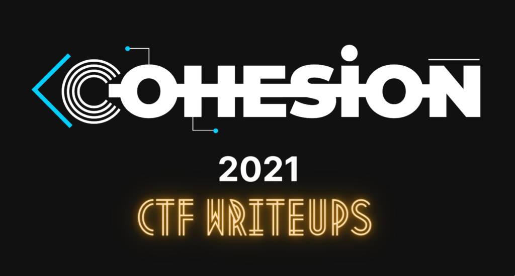 COHESION 2021 - CTF Writeups 1